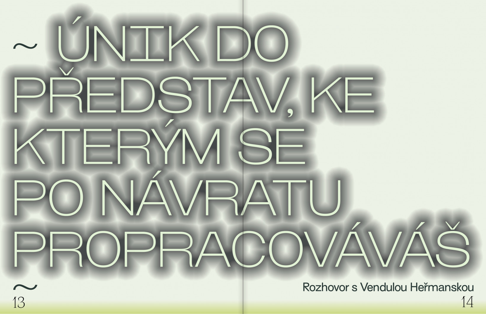 Únik do představ, ke kterým se po návratu propracováváš